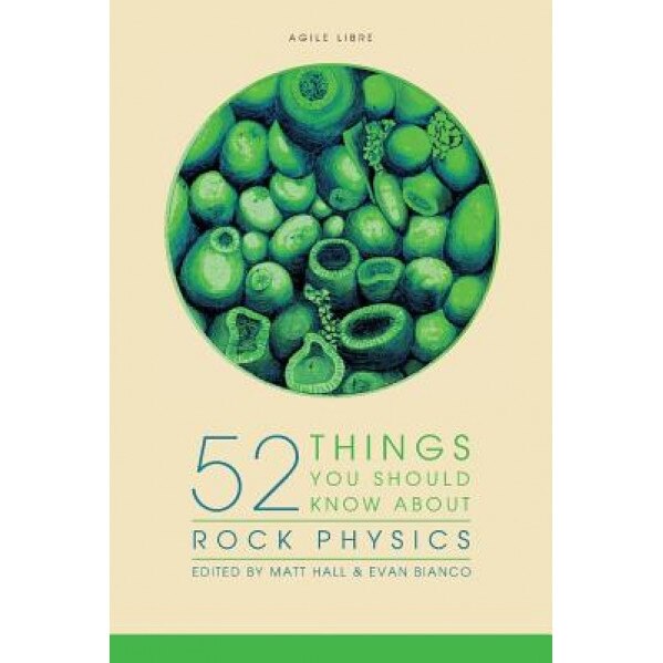 52 Things You Should Know about Rock Physics, Matt Hall (Author)