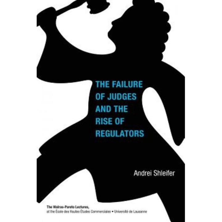 Failure of Judges and the Rise of Regulators, Andrei Shleifer (Author)