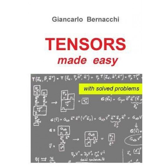 Tensors Made Easy with Solved Problems, Giancarlo Bernacchi (Author)