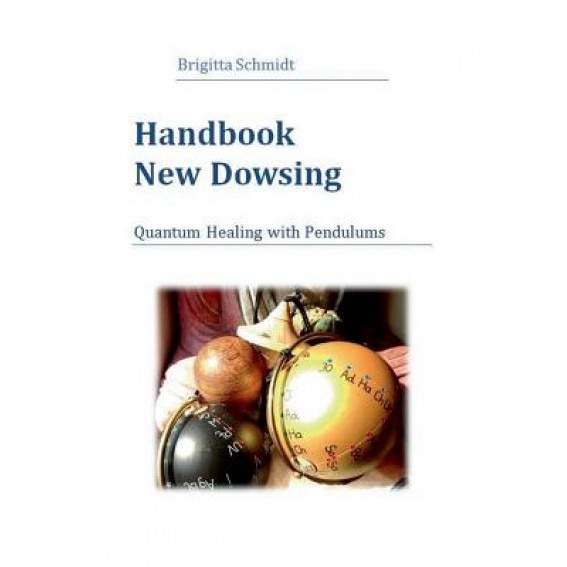 Handbook New Dowsing - Brigitta Schmidt (Author)