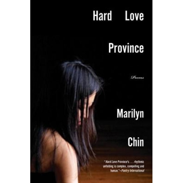 Hard Love Province: Poems, Marilyn Chin (Author)
