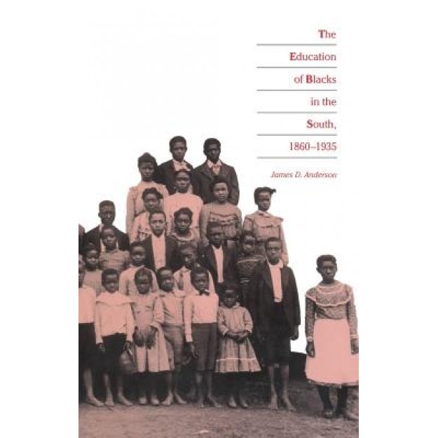 Education of Blacks in the South, 1860-1935, James D. Anderson (Author)