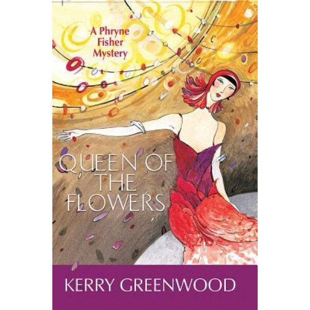 Queen of the Flowers, Kerry Greenwood