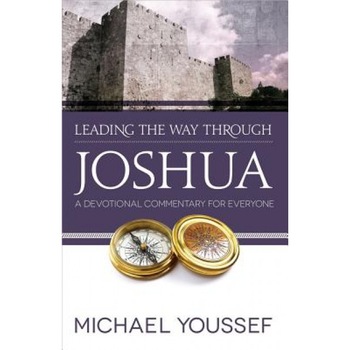 Leading the Way Through Joshua: A Devotional Commentary for Everyone, Michael Youssef (Author) Leading the Way Through Joshua: A Devotional Commentary for Everyone, Michael Youssef (Author)