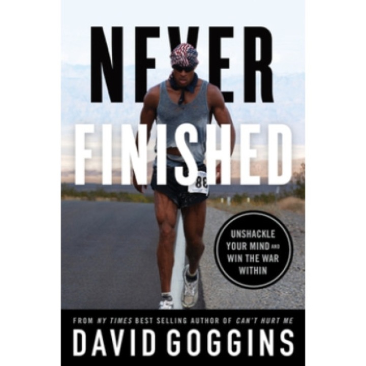 Never Finished: Unshackle Your Mind And Win The War Within - David Goggins