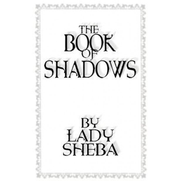 The Book of Shadows - Lady Sheba (Author)