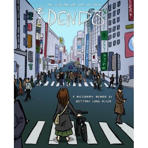 Dendo: One Year and One Half in Tokyo, Brittany Long Olsen (Author)
