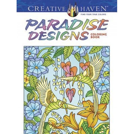 Creative Haven Paradise Designs Coloring Book, Ted Menten (Author)