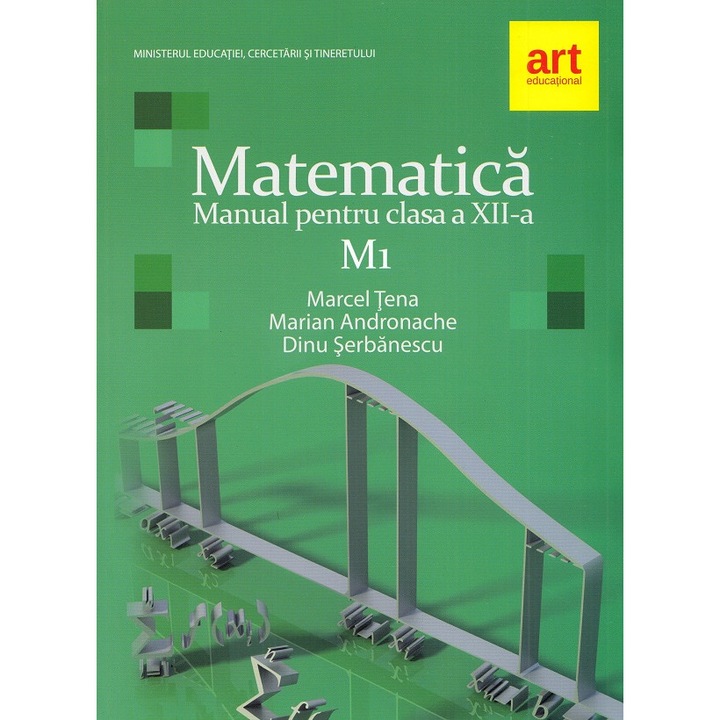 Matematica M1 - Clasa 12 - Manual - Dinu Serbanescu, Marcel Tena, Marian Andronache