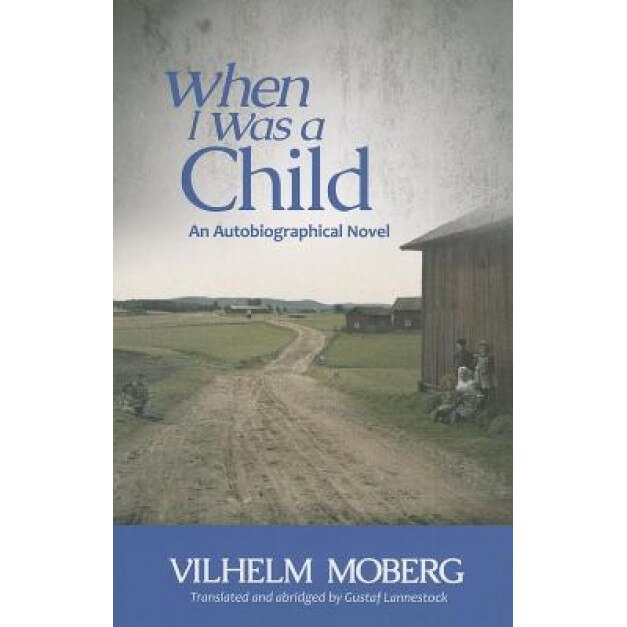 When I Was a Child, Vilhelm Moberg (Author)