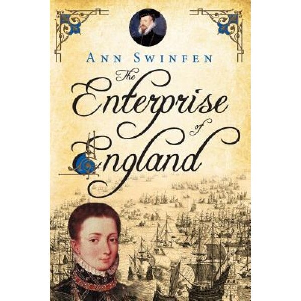 The Enterprise of England, Ann Swinfen (Author)
