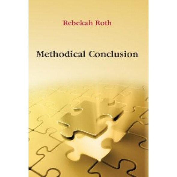 Methodical Conclusion, Rebekah Roth (Author)