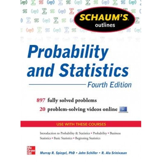 Schaum's Outline of Probability and Statistics, 4th Edition, John Schiller (Author)
