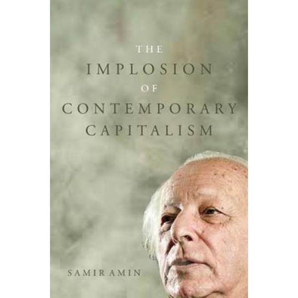 The Implosion of Contemporary Capitalism, Samir Amin (Author)