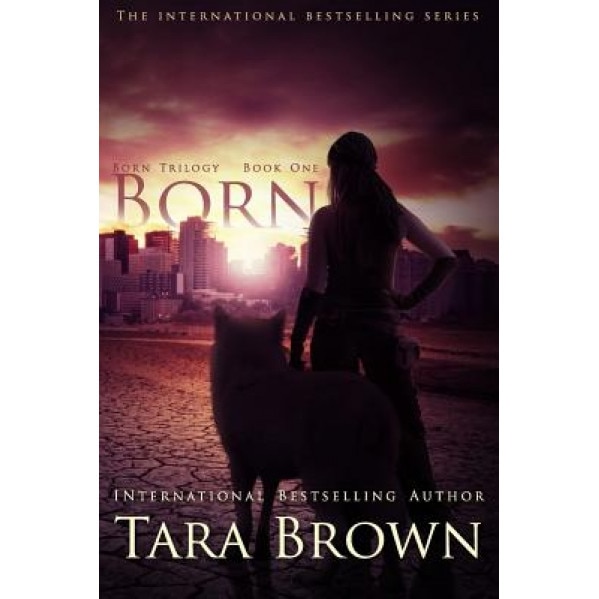 Born: The Born Trilogy, Mrs Tara Brown (Author)