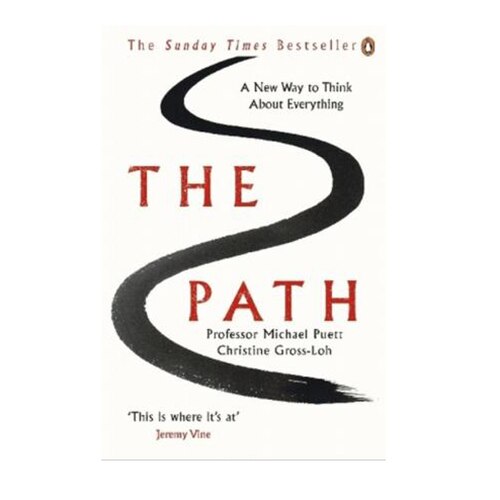 The Path - Puett Professor Michael and Gross-Loh Christine