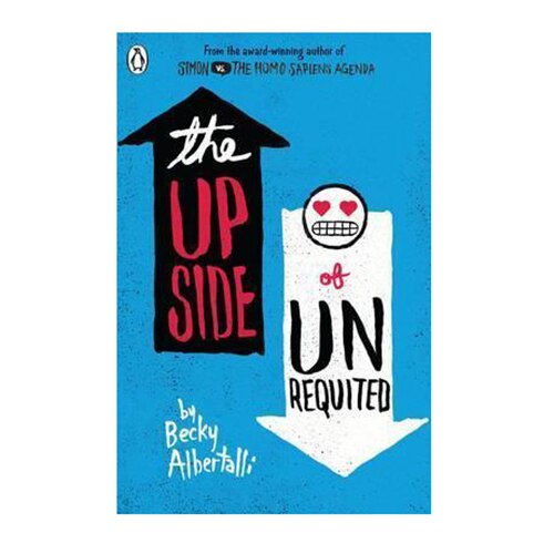 The Upside of Unrequited - Albertalli Becky