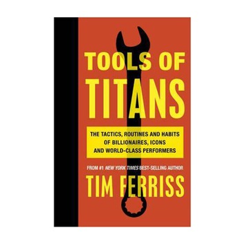 Tools of Titans - Ferriss Tim Tools of Titans - Ferriss Tim