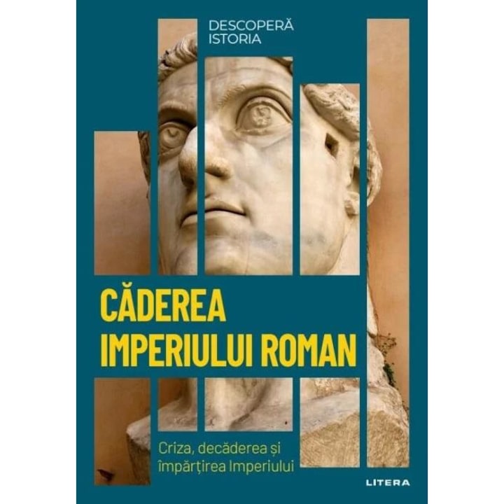 Descopera istoria. Caderea Imperiului Roman. Criza, decaderea si impartirea imperiului