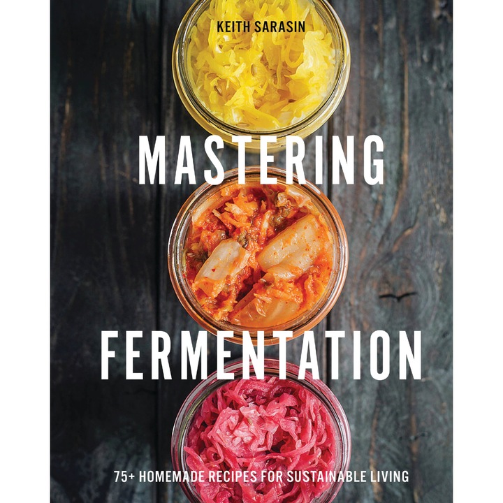 Mastering Fermentation de Keith Sarasin