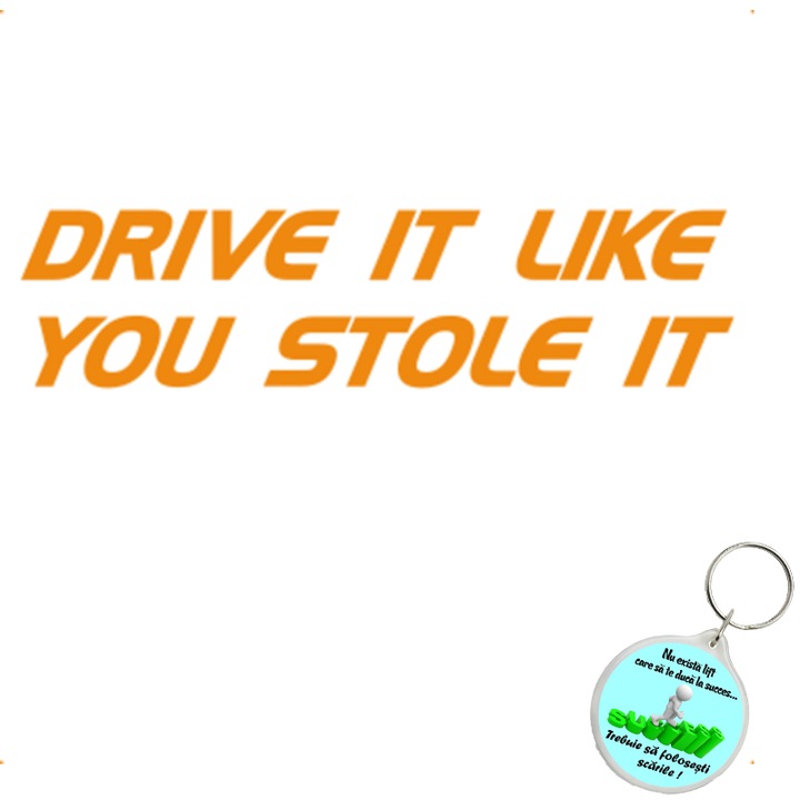 Set sticker decorativ auto drive like you stole it, autocolant, 26 cm, Albastru si breloc drumul spre succes