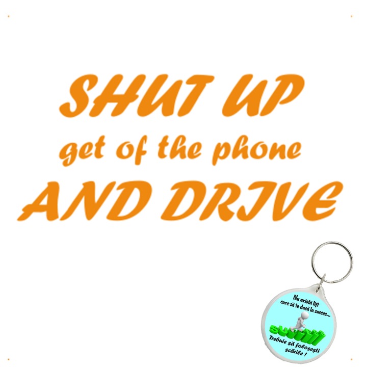 Set sticker decorativ auto shut up and drive, autocolant, 21cm, Albastru si breloc drumul spre succes