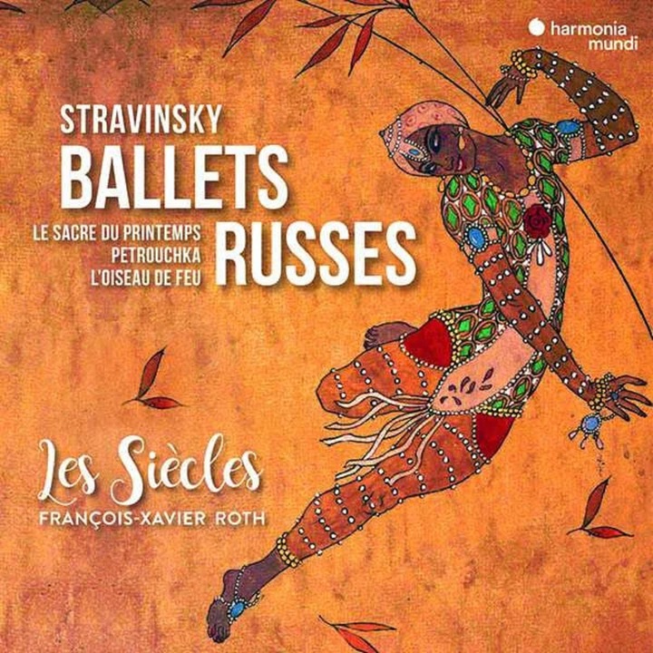 Les SieclesFrancois-Xavier Roth - Stravinsky Ballets Russes