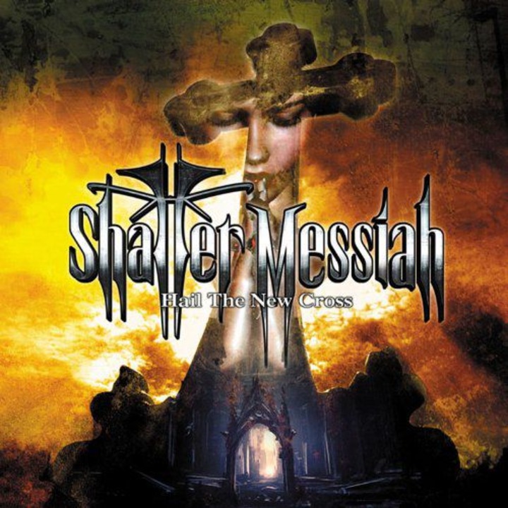 Shatter Messiah: Hail The New Cross [CD]