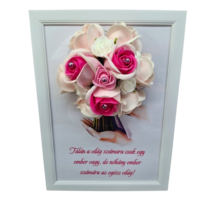 Tablou in rama A4 (30x21 cm) - Talán a világ számára csak egy ember vagy… decorat cu flori de sapun, perle, roz pastel si fuchsia