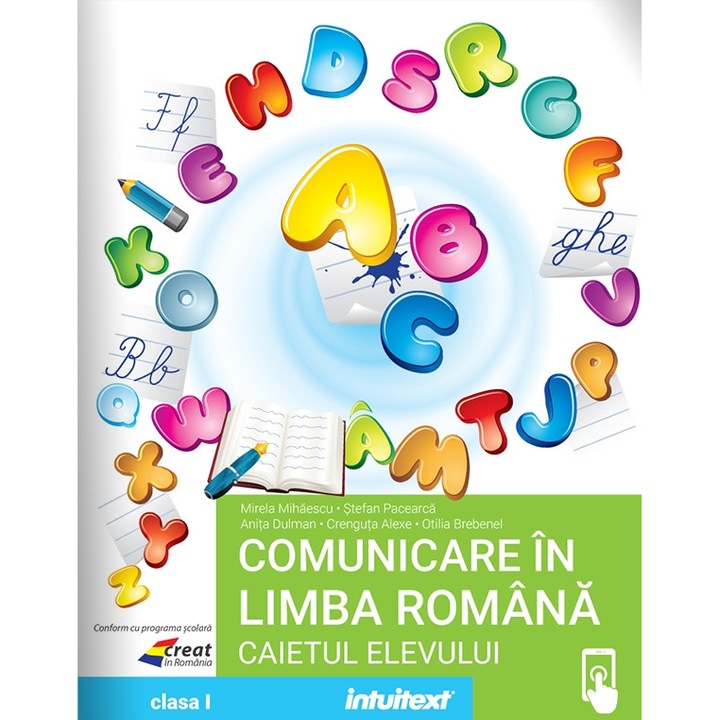 Comunicare In Limba Romana - Clasa 1 - Caietul Elevului - Mirela Mihaescu, Stefan Pacearca, Anita Dulman, Crenguta Alexe, Otilia Brebenel