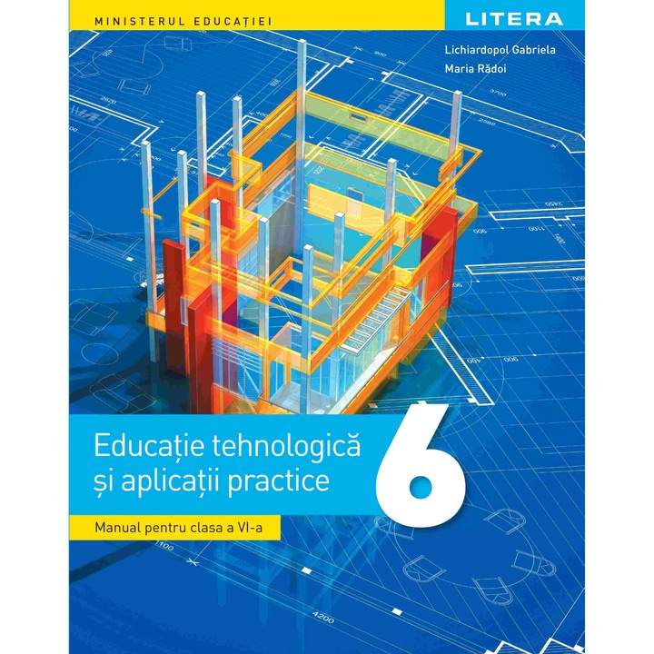 Educatie tehnologica manual pentru clasa a VI-a Editia 2023 - Gabriela Lichiardopol