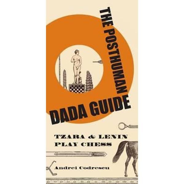 Posthuman Dada Guide