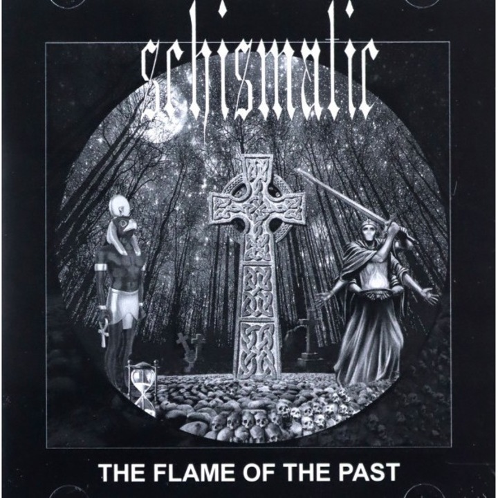Schismatic: The Flame Of The Past [CD]