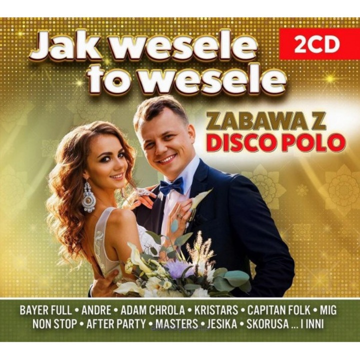 Jak wesele to wesele [CD]