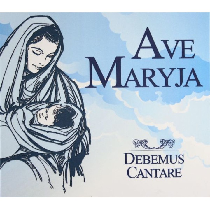 Debemus Cantare: Ave Maryja [CD]