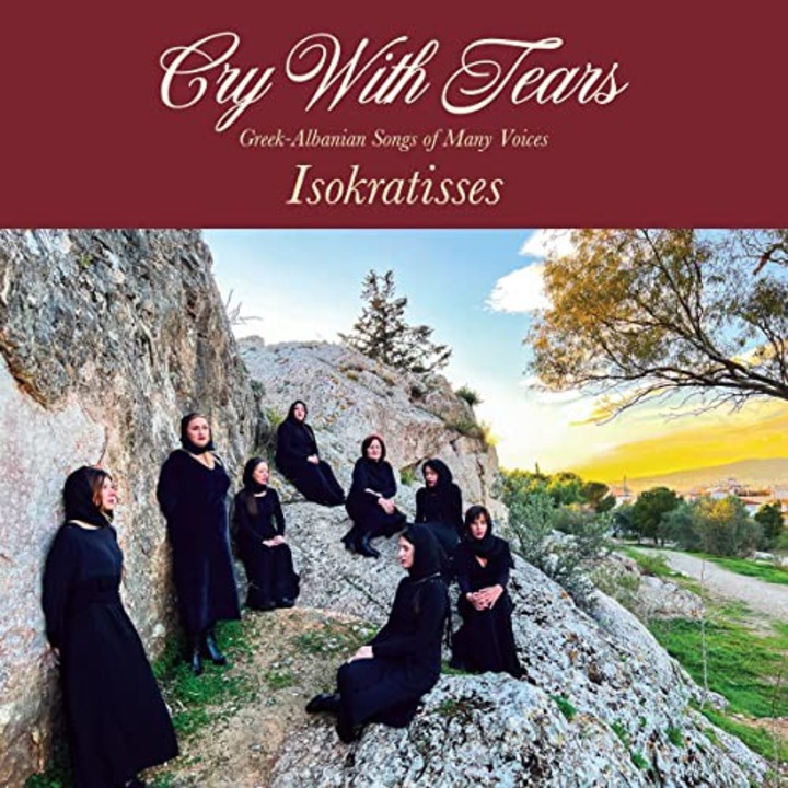 Isokratisses: Cry With Tears Greek Albanian Songs Of Many Voices (digipack) [CD]