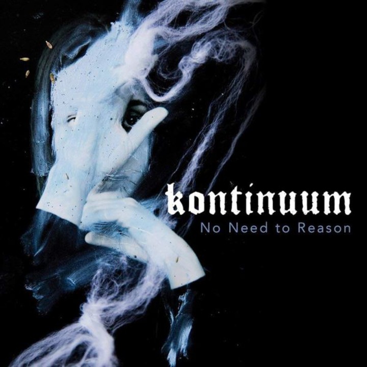 Kontinuum: No Need To Reason (digipack) [CD]