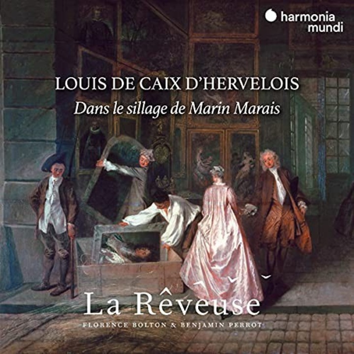 La Reveuse Florence Bolton Benjamin Perrot Serge Saitta: Louis De Caix D Hervelois Dans Le Sillage De Marin Marais (digipack) [CD]
