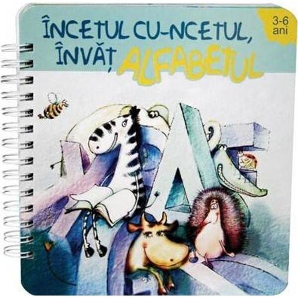 Incetul cu-ncetul, invat alfabetul 3-6 ani