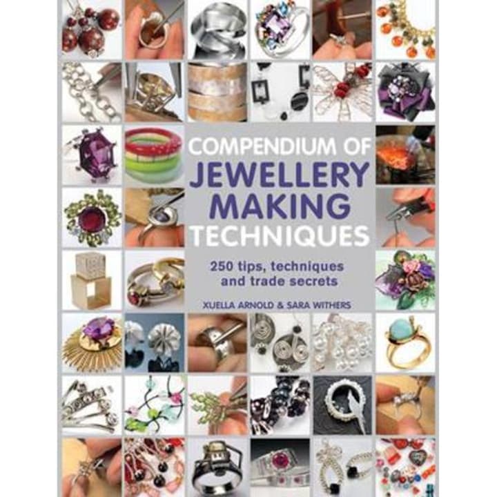Compendium of Jewellery Making Techniques