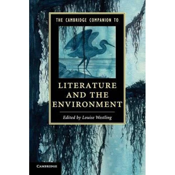 Cambridge Companion to Literature and the Environment
