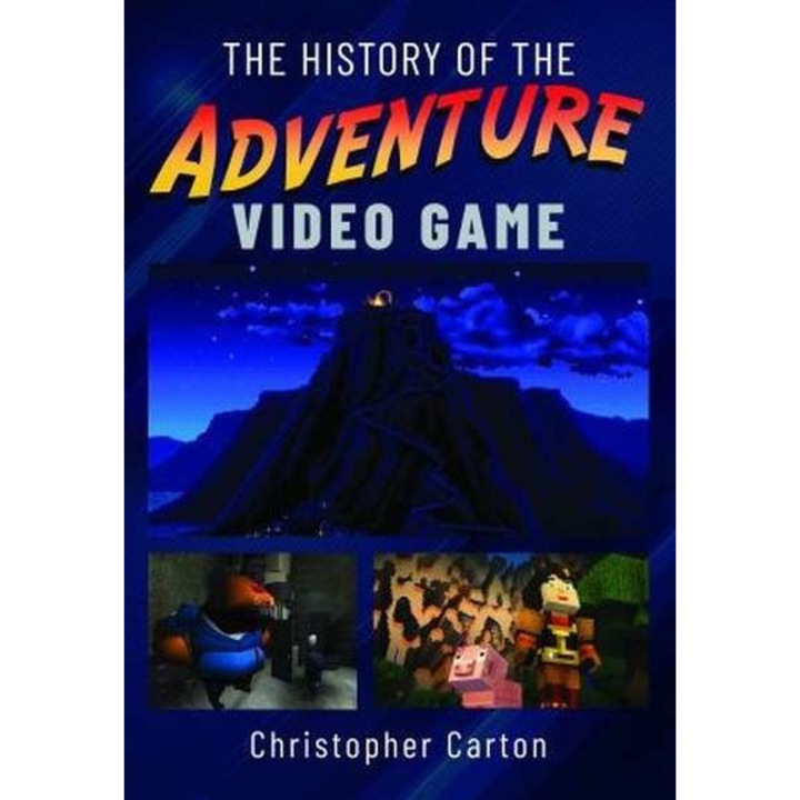 The History of the Adventure Video Game de Christopher Carton