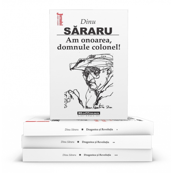 Pachet 4 carti Dinu Sararu - Dragostea si Revolutia, 3 Volume + Am onoarea, domnule colonel