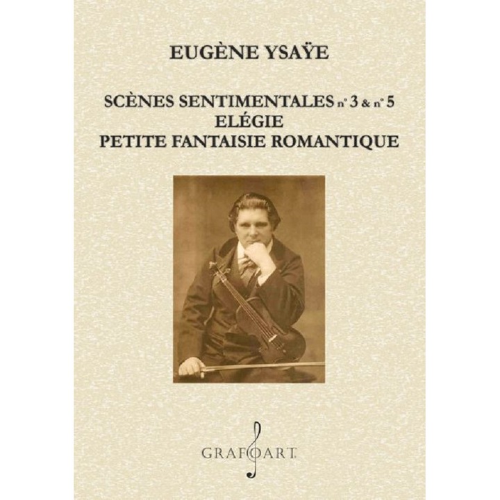 Scenes Sentimentales Nr.3 Si Nr.5. Elegie - Eugene Ysaye