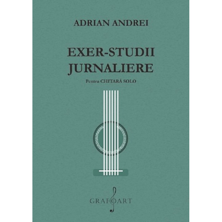 Exer-studii Jurnaliere Pentru Chitara Solo - Adrian Andrei