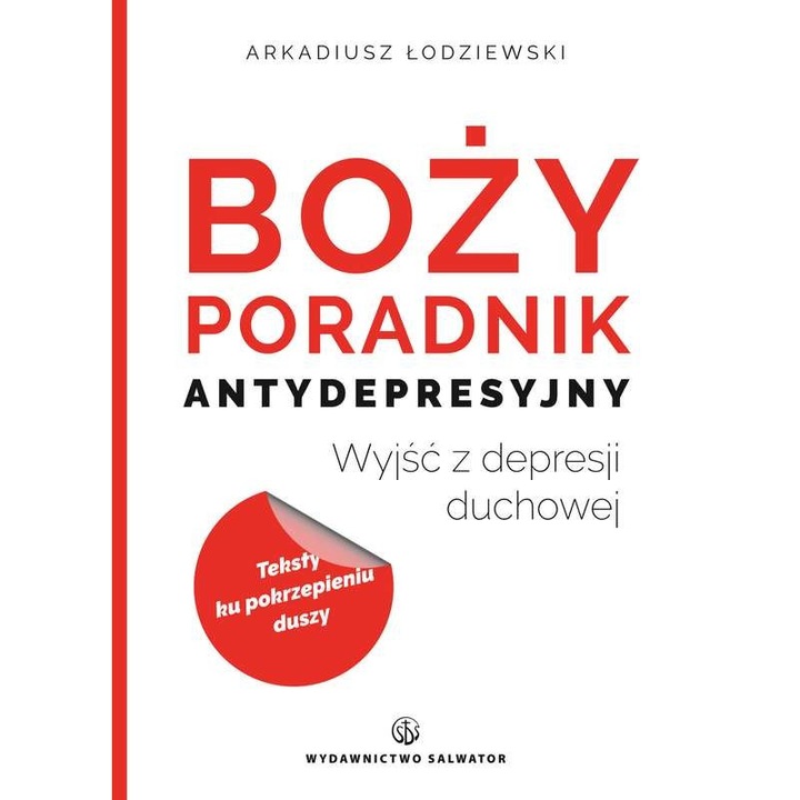 Boży poradnik antydepresyjny: Wyjść z depresji duchowej - Arkadiusz Łodziewski