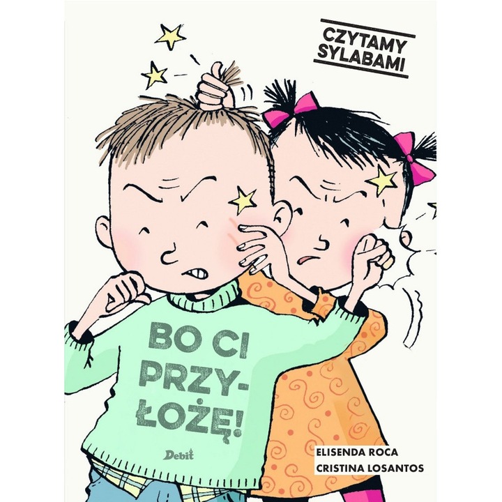 Bo ci przyłożę!. Czytamy sylabami wyd. 2022, Elisenda Roca, Debit, 2022
