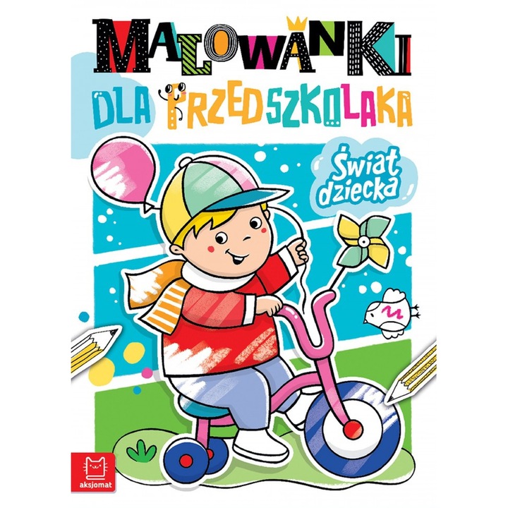 Świat dziecka. Malowanki dla przedszkolaka. Anna Podgorska, AKSJOMAT, 2023, Multicolor