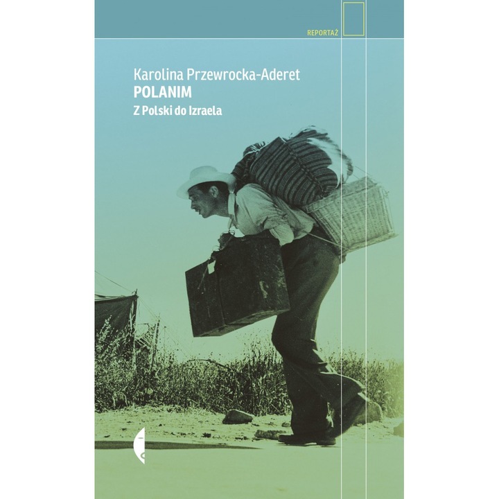 Polanim. Lengyelországtól Izraelig, szerk. 2, Czarne, Karolina Przewrocka-Aderet