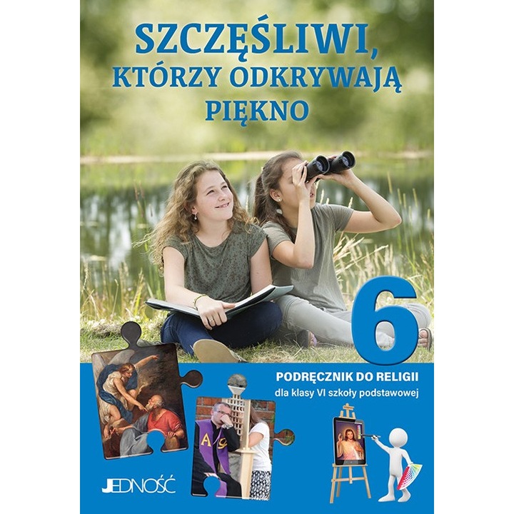 Religia Szczęśliwi, którzy odkrywają piękno podręcznik dla klasy 6 szkoły podstawowej, Jednosc, Elzbieta Kondrak, Krzysztof Mielnicki
